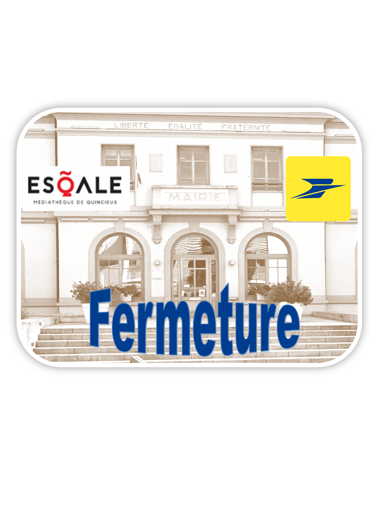 Fermeture service administratif agence postale médiathèque Esqale